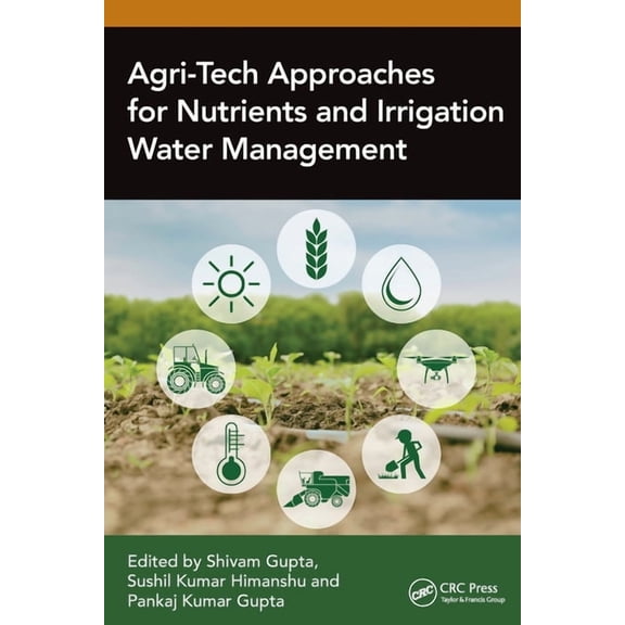 Agri-Tech Approaches for Nutrients and Irrigation Water Management, (Paperback)