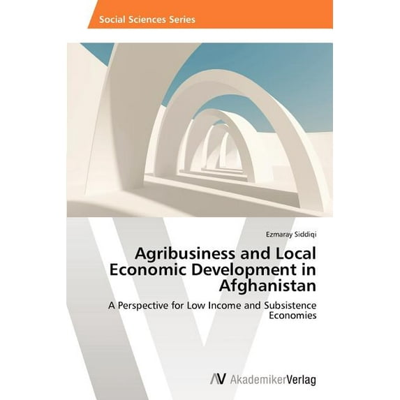 Agribusiness and Local Economic Development in Afghanistan (Paperback)