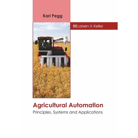 Agricultural Automation: Principles, Systems and Applications, (Hardcover)