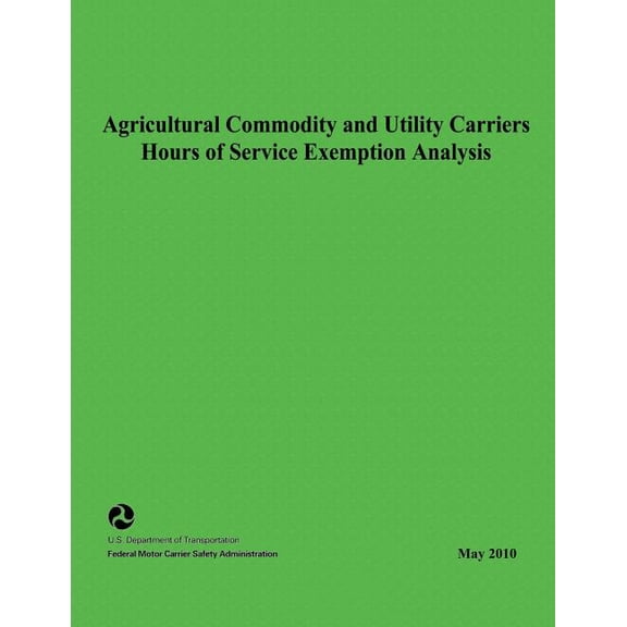 Agricultural Commodity and Utility Carriers Hours of Service Exemption Analysis