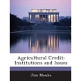 thumbnail image 1 of Agricultural Credit: Institutions and Issues (Paperback), 1 of 1