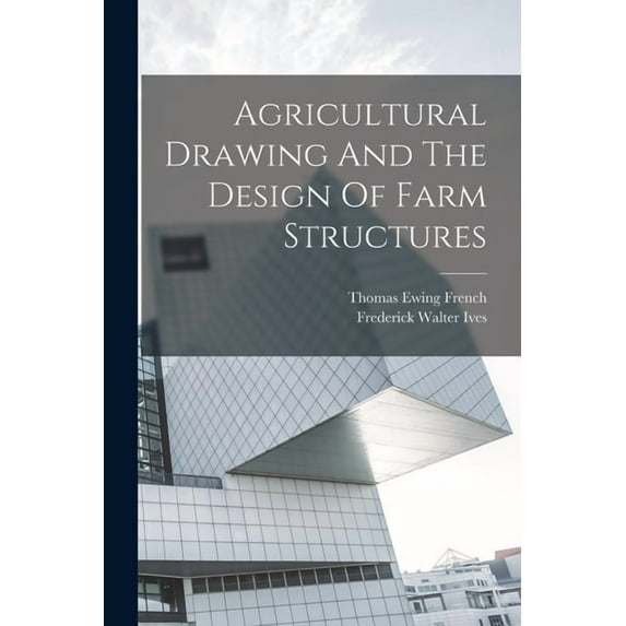 Agricultural Drawing And The Design Of Farm Structures, (Paperback)