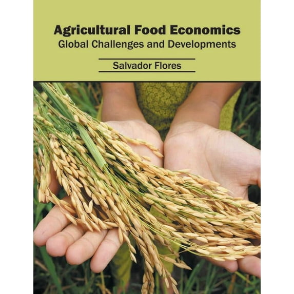 Agricultural Food Economics: Global Challenges and Developments, (Hardcover)