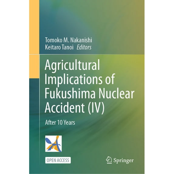 Agricultural Implications of Fukushima Nuclear Accident (IV): After 10 Years, (Hardcover)