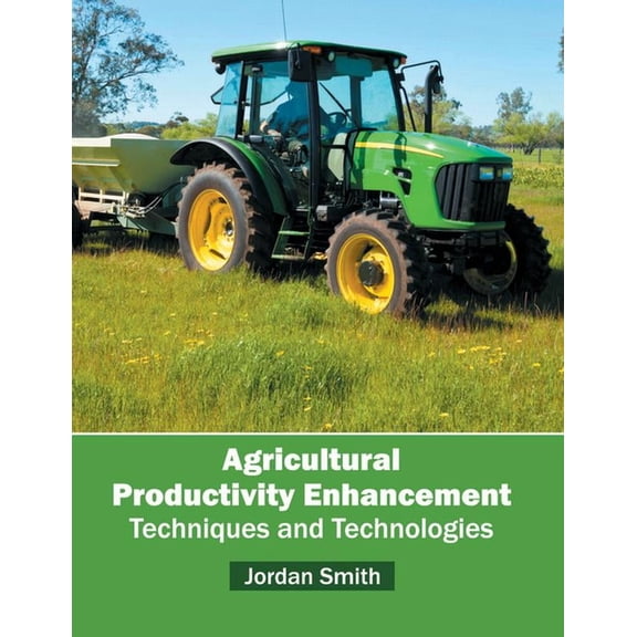 Agricultural Productivity Enhancement: Techniques and Technologies, (Hardcover)