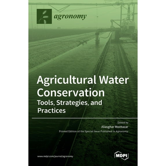Agricultural Water Conservation: Tools, Strategies, and Practices, (Hardcover)