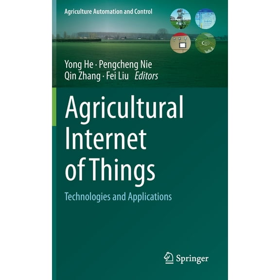 Agriculture Automation and Control Agricultural Internet of Things: Technologies and Applications, (Hardcover)