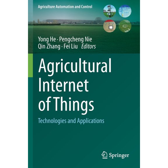 Agriculture Automation and Control Agricultural Internet of Things: Technologies and Applications, (Paperback)