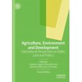 thumbnail image 1 of Agriculture, Environment and Development: International Perspectives on Water, Land and Politics, (Paperback), 1 of 1