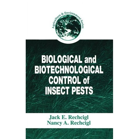 Agriculture and Environment Series Biological and Biotechnological Control of Insect Pests, (Hardcover)