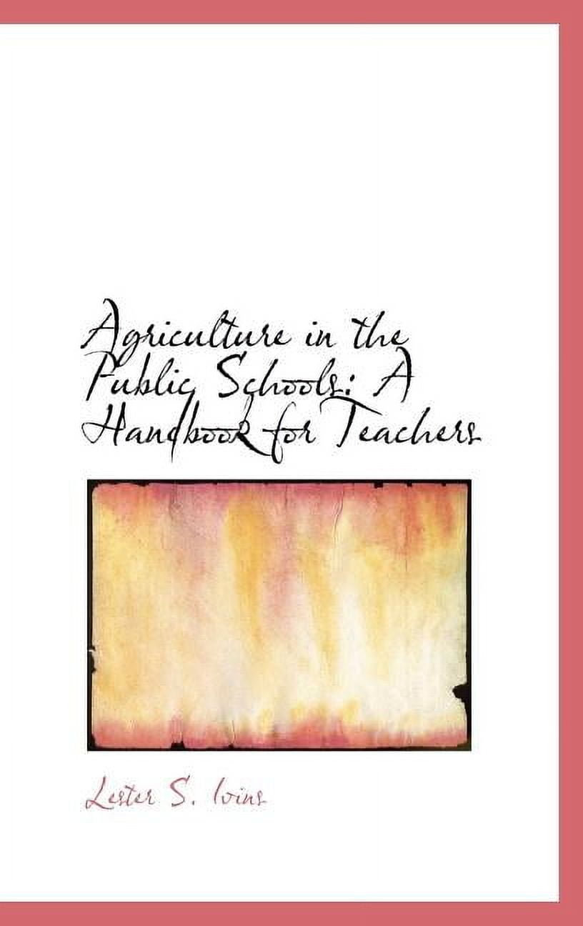 Agriculture in the Public Schools: A Handbook for Teachers Hardcover