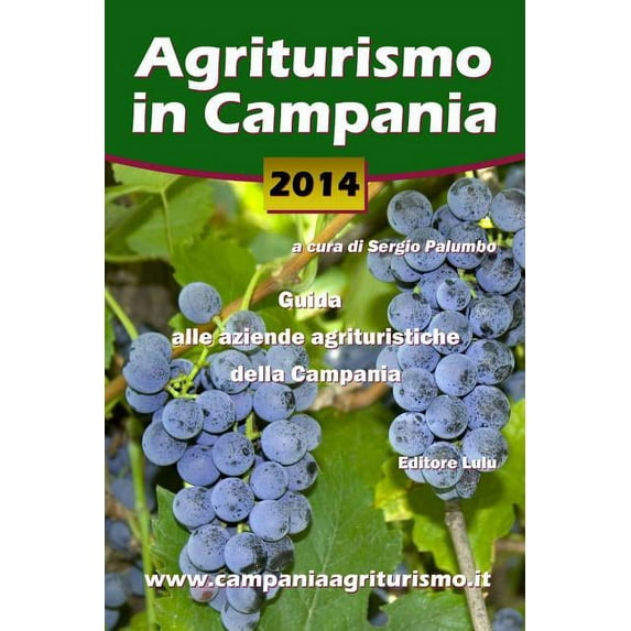 Agriturismo in Campania 2014. Guida alle aziende agrituristiche della Campania (Paperback)