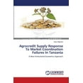 thumbnail image 1 of Agrocredit Supply Response To Market Coordination Failures In Tanzania (Paperback), 1 of 1