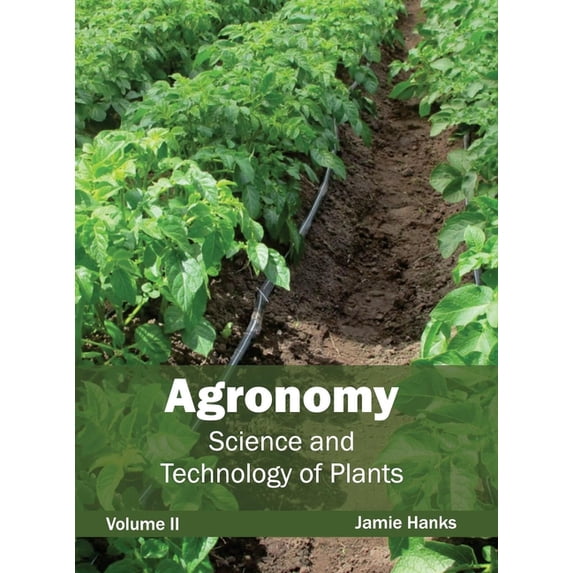 Agronomy: Science and Technology of Plants (Volume II), (Hardcover ...