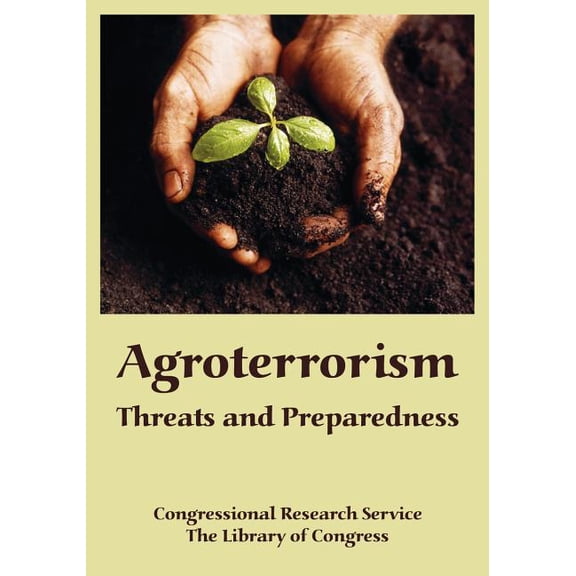 Agroterrorism: Threats and Preparedness (Paperback)