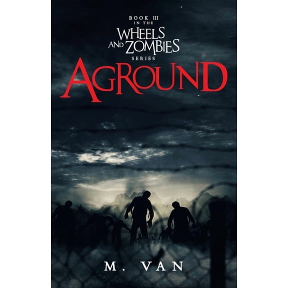 Aground : Book Three in the Wheels and Zombies Series (Paperback)