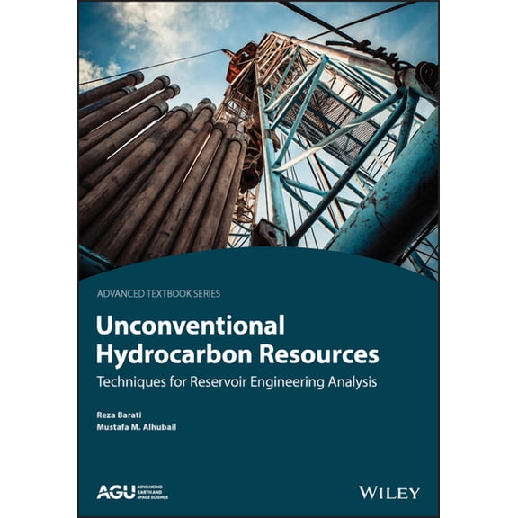 Agu Advanced Textbooks: Unconventional Hydrocarbon Resources: Techniques for Reservoir Engineering Analysis (Paperback)