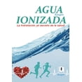 thumbnail image 1 of Agua Ionizada: la hidrataciÃ³n Â¡el secreto de la salud!, (Paperback), 1 of 1