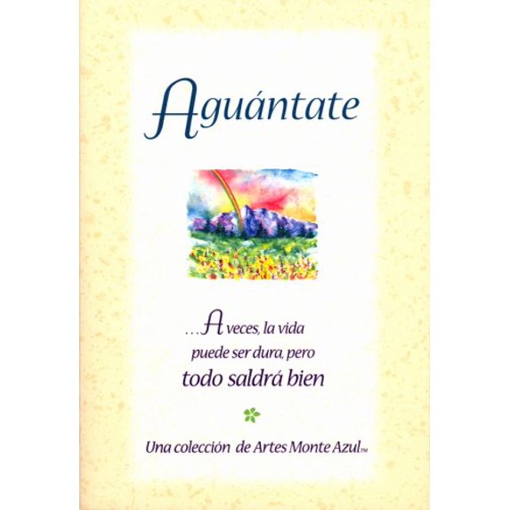 Pre-Owned Aguantate: ...A Veces, la Vida Puede Ser Dura, Pero Todo Saldra Bien (Paperback) 0883967561 9780883967560
