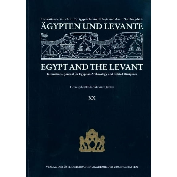 Agypten Und Levante /Egypt and the Levant XX/2010: Internationale Zeitschrift Fur Agyptische Archaologie Und Deren Nachb, (Paperback)