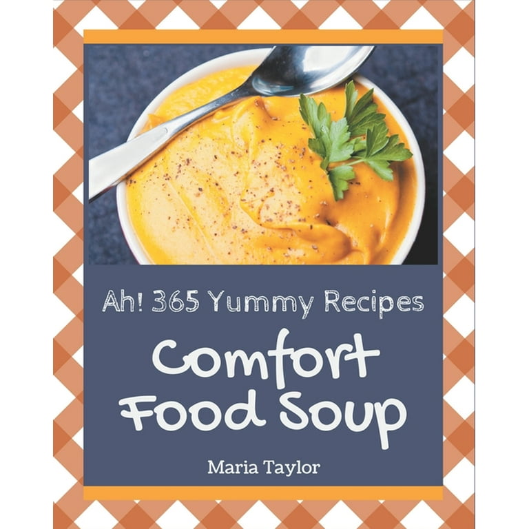 https://i5.walmartimages.com/seo/Ah-365-Yummy-Comfort-Food-Soup-Recipes-Happiness-is-When-You-Have-a-Yummy-Comfort-Food-Soup-Cookbook-Paperback-9798576277940_299e8213-2d94-43c6-8699-987e0f089529.6d48400916bdea7aa8250426d3c674e0.jpeg?odnHeight=768&odnWidth=768&odnBg=FFFFFF