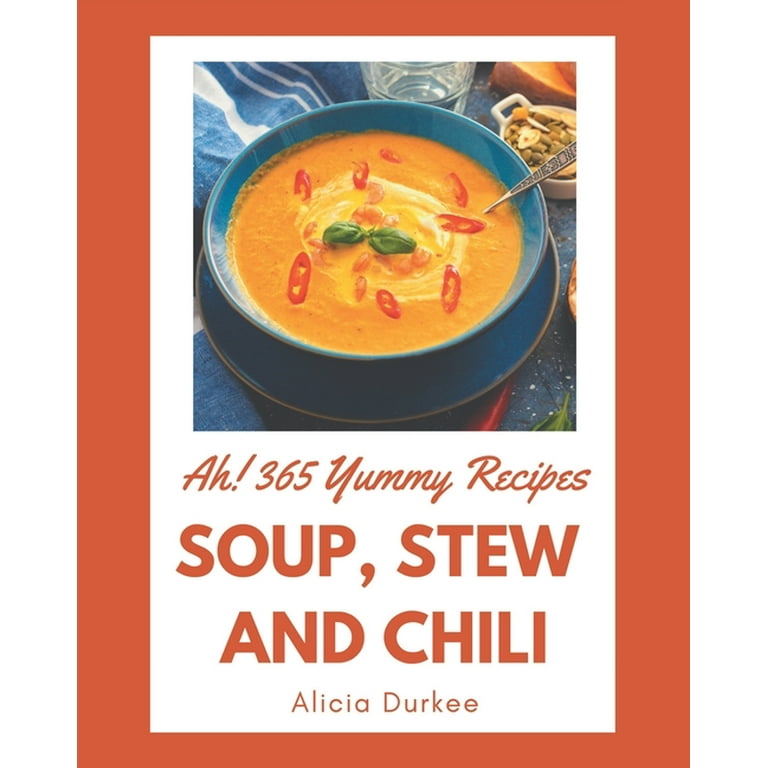 https://i5.walmartimages.com/seo/Ah-365-Yummy-Soup-Stew-and-Chili-Recipes-A-Yummy-Soup-Stew-and-Chili-Cookbook-for-Effortless-Meals-Paperback_03abc8ee-f980-4028-927a-f82662703b55.2380cb5cdeea39088edc95ffdca1561e.jpeg?odnHeight=768&odnWidth=768&odnBg=FFFFFF