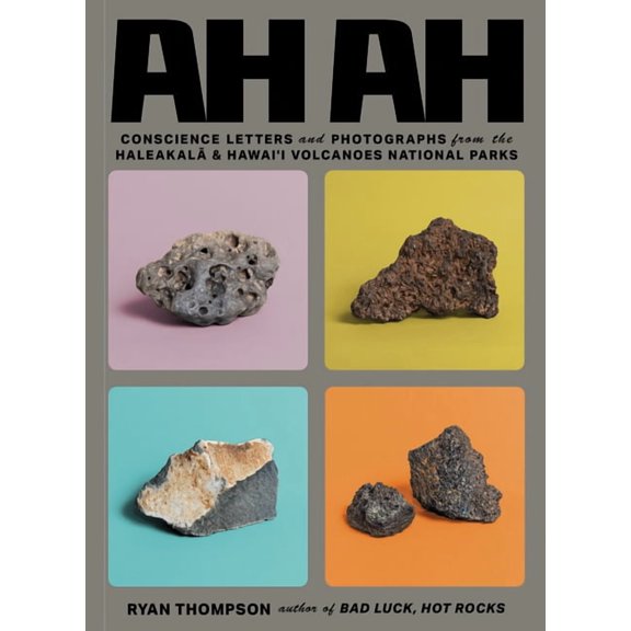 Ah Ah: Conscience Letters and Photographs from the Haleakala & Hawai'i Volcanoes National Parks, (Paperback)