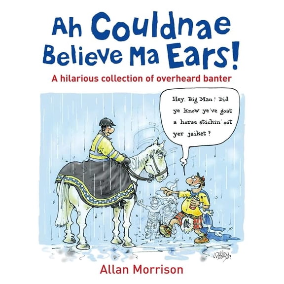 Pre-Owned Ah Couldnae Believe Ma Ears!: Classic Overheard Conversations (Paperback) 0755319494 9780755319497