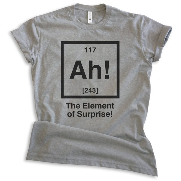 Ah! The Element Of Surprise Shirt, Unisex Women's Men's Shirt, Periodic Table Shirt, Elements Science Tee, Dark Heather Gray, Large