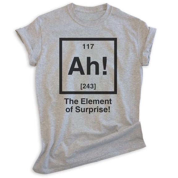 Ah! The Element Of Surprise Shirt, Unisex Women's Men's Shirt, Periodic Table Shirt, Elements Science Tee, Heather Gray, X-Large