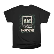 Ah The Element Of Surprise by Tobe Fonseca T-Shirt Tee Gift For Him Merch For Her Apparel