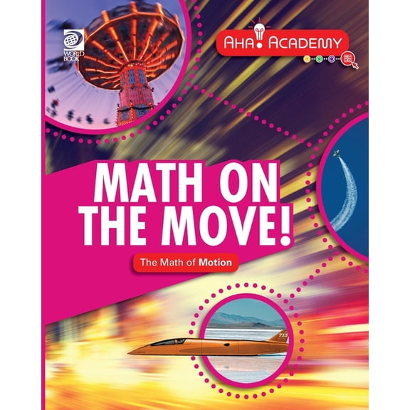 Aha! Academy: Math Math on the Move! The Math of Motion, (Paperback)