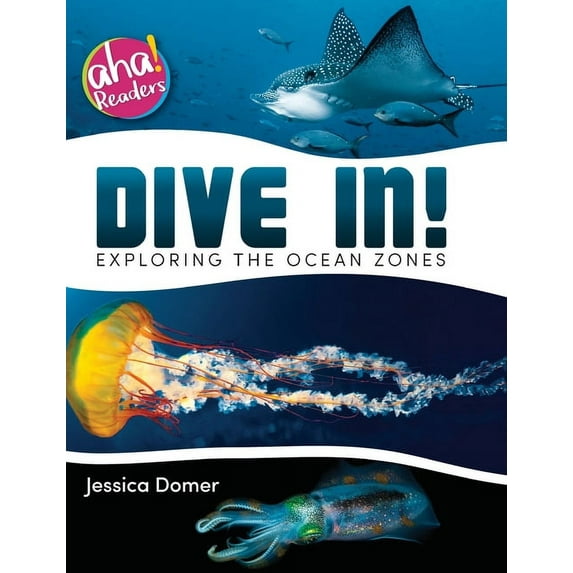 Aha! Readers Dive In!: Exploring the Ocean Zones, (Hardcover)