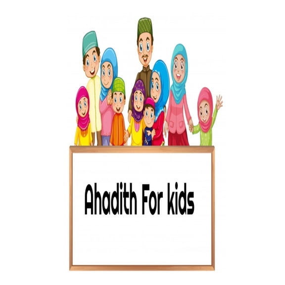 Ahadith for kids: Learning the method of Salat , Akhlak and Hadith for kids (Paperback)