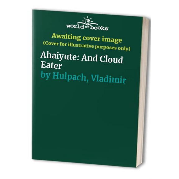 Pre-Owned Ahaiyute and the Cloud Eater (Hardcover) 9780152012373