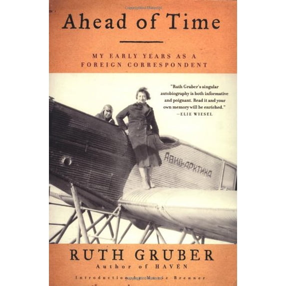 Pre-Owned Ahead of Time: My Early Years as a Foreign Correspondent (Paperback) 0786708360 9780786708369