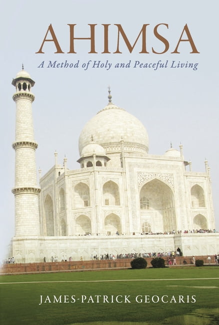 Ahimsa: A Method of Holy and Peaceful Living, (Hardcover)