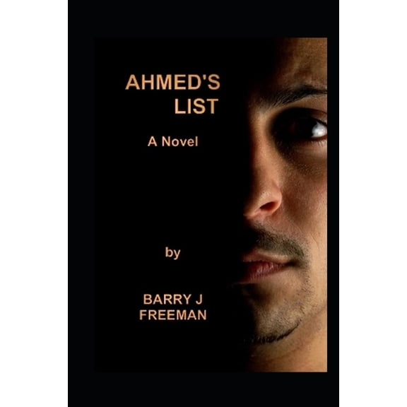 Ahmeds List Paperback 1090234430 9781090234438 Barry Jay Freeman, Barry Jay Freeman