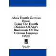 thumbnail image 1 of Ahn's Fourth German Book : Being The Fourth Division Of Ahn's Rudiments Of The German Language (1876) (Paperback), 1 of 1
