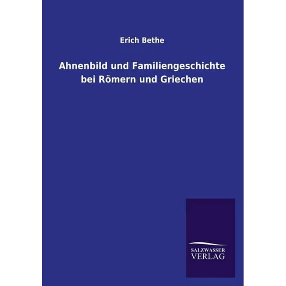 Ahnenbild Und Familiengeschichte Bei Romern Und Griechen (Paperback)