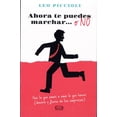 thumbnail image 1 of Ahora te puedes marchar o no/ Now You Can Go or Not : Haz Lo Que Amas O AMA Lo Que Haces (Dentro Y Guera De Las Empresas, 1 of 1