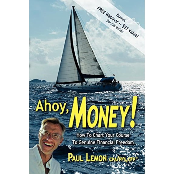 Pre-Owned Ahoy, Money!: How to Chart Your Course to Genuine Financial Freedom Paperback