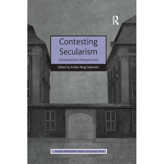 Ahrc/Esrc Religion and Society Contesting Secularism: Comparative Perspectives, (Paperback)