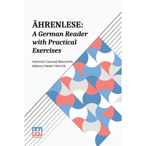 Ahrenlese: A German Reader With Practical Exercises, (Paperback)