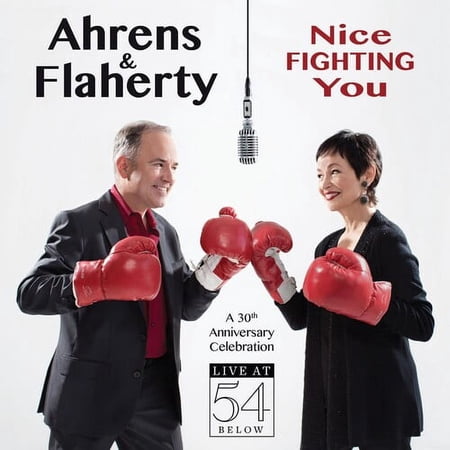 Ahrens & Flaherty - Nice Fighting You: 30th Anniversary Celebration - Music & Performance - CD