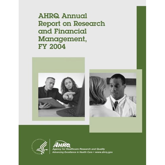 Ahrq Annual Report on Research and Financial Management, Fy 2004