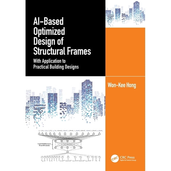 AI-Based Optimized Design of Structural Frames: With Application to Practical Building Designs, (Paperback)