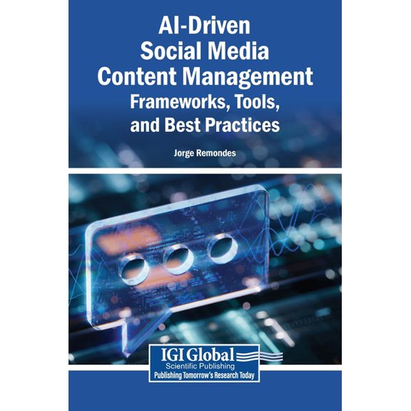 AI-Driven Social Media Content Management: Frameworks, Tools, and Best Practices, (Hardcover)