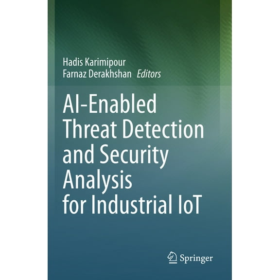 Ai-Enabled Threat Detection and Security Analysis for Industrial Iot, (Paperback)