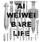Ai Weiwei Bare Life Hardcover